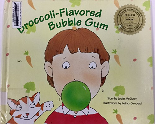 Beispielbild fr Broccoli-Flavored Bubble Gum zum Verkauf von Better World Books: West