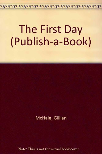 Beispielbild fr The First Day (Publish-a-Book) zum Verkauf von Ergodebooks
