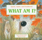 Stock image for Quick, Quiet, and Feathered : What Am I? for sale by Better World Books