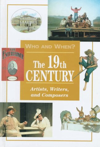 Beispielbild fr The 19th Century : Artists, Writers and Composers zum Verkauf von Better World Books