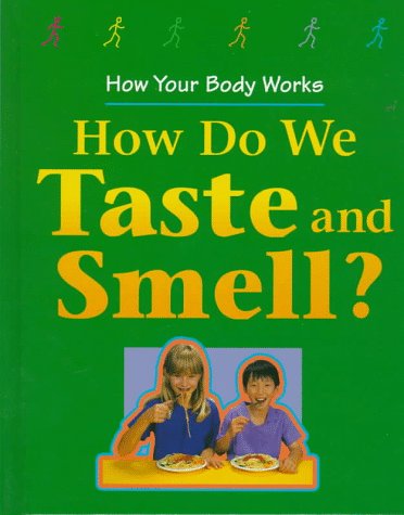 Imagen de archivo de How Do We Taste and Smell? (How Your Body Works) a la venta por Gulf Coast Books