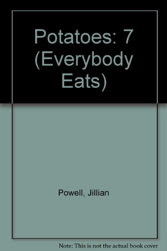 Potatoes (Everyone Eats) (9780817247621) by Powell, Jillian