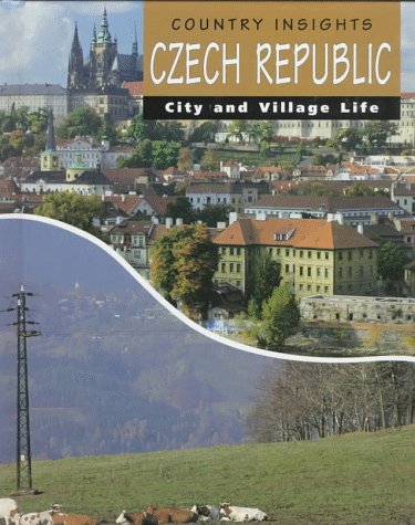 Stock image for Czech Republic (Country Insights, City and Village Life) for sale by SecondSale