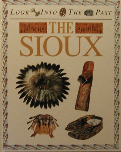 9780817248246: The Sioux (Look Into the Past)