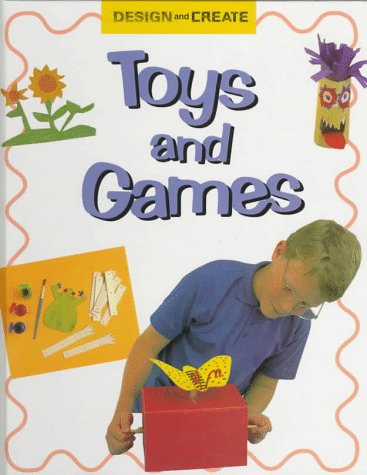 Beispielbild fr Toys and Games (Design and Create) zum Verkauf von Wonder Book