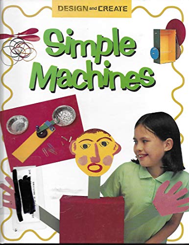 Beispielbild fr Simple Machines (Design and Create.) zum Verkauf von Irish Booksellers