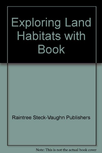 Exploring Land Habitats [With User's Guide] (Exploring Land Habitats and Exploring Water Habitats CD-ROMs) (9780817250683) by Raintree Steck-Vaughn Publishers