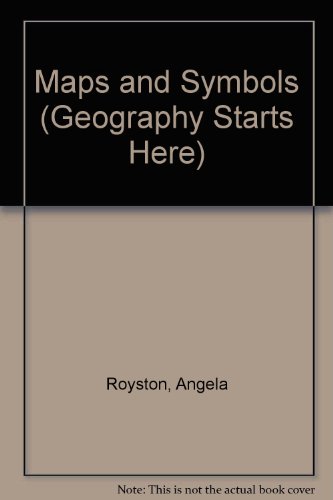 Maps and Symbols (Geography Starts Here) (9780817251130) by Royston, Angela