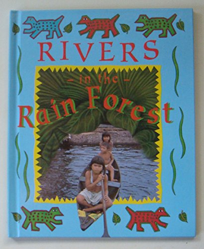 Rivers in the Rain Forest (Deep in the Rain Forest) (9780817251383) by Pirotta, Saviour