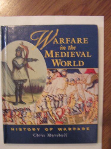 Stock image for Warfare in the Medieval World (History of Warfare (Raintree Steck-Vaughn)) for sale by Library House Internet Sales