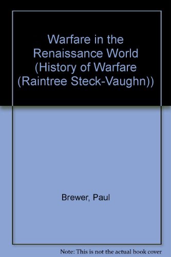 Beispielbild fr Warfare in the Renaissance World (History of Warfare) zum Verkauf von Wonder Book