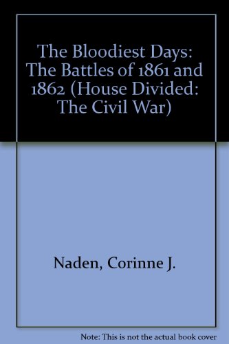 Imagen de archivo de The Bloodiest Days : The Battles of 1861 and 1862 a la venta por Better World Books