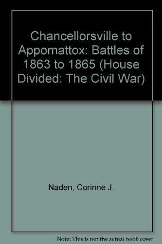 Beispielbild fr Chancellorsville to Appomattox : The Battles Of 1863-1865 zum Verkauf von Better World Books