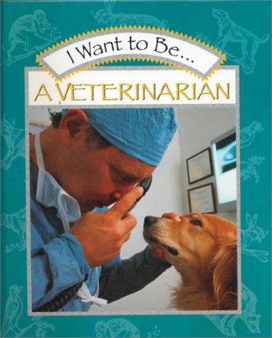 Stock image for I Want to Be a Veterinarian for sale by ThriftBooks-Atlanta