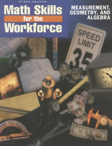 Stock image for Steck-Vaughn Math Skills for the Workforce: Measurement, Geometry and Algebra for sale by SecondSale