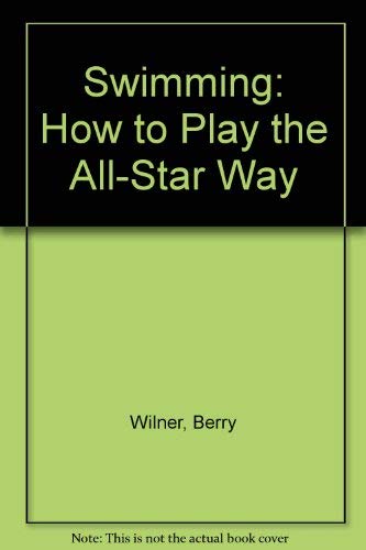 Beispielbild fr Swimming: How to Play the All-Star Way zum Verkauf von Montclair Book Center