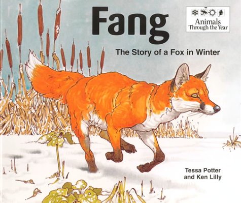 Stock image for Fang: The Story of a Fox in Winter (Animals Through the Year) for sale by Half Price Books Inc.