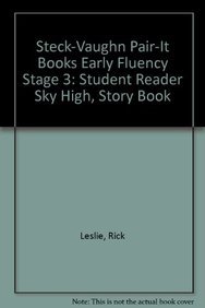 9780817272609: Steck-Vaughn Pair-It Books Early Fluency Stage 3: Student Reader Sky High, Story Book