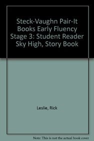 Imagen de archivo de Steck-Vaughn Pair-It Books Early Fluency Stage 3: Student Reader Sky High , Story Book a la venta por BooksRun
