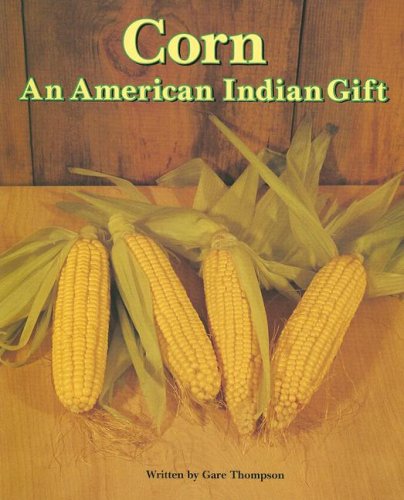 Imagen de archivo de Steck-Vaughn Pair-It Books Early Fluency Stage 3: Student Reader Corn: An American Indian Gift a la venta por SecondSale
