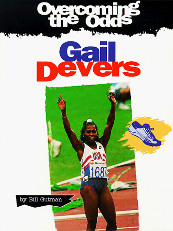 Gail Devers (Overcoming the Odds) (9780817280031) by Gutman, Bill