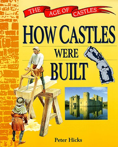 Stock image for How Castles Were Built (The Age of Castles) for sale by Wonder Book