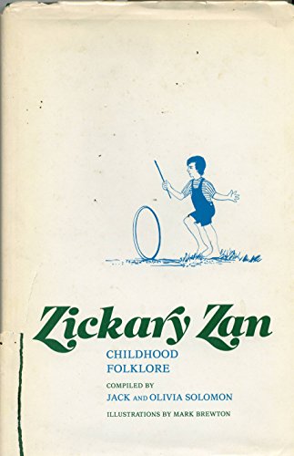 Stock image for Zickary Zan: A Collection of the Lore of Child-Children and Adults Including : Folks Games, Jump-Rope, Rhymes, Counting-Out Rhymes, Taunts, Nonsense for sale by Lowry's Books