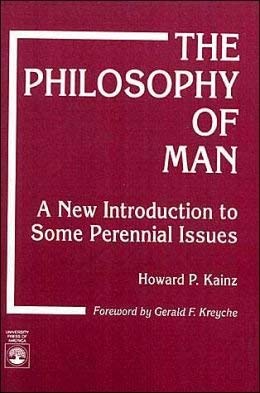 Beispielbild fr The Philosophy of Man : A New Introduction to Some Perennial Issues zum Verkauf von Better World Books