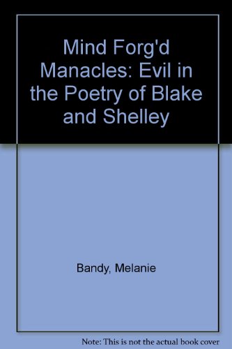 Imagen de archivo de Mind Forged Manacles: Evil in the Poetry of Blake and Shelley a la venta por Vashon Island Books