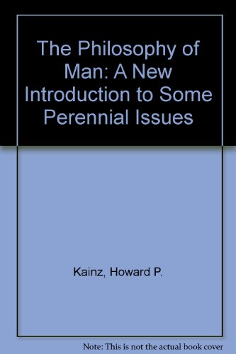 The Philosophy of Man: A New Introduction to Some Perennial Issues