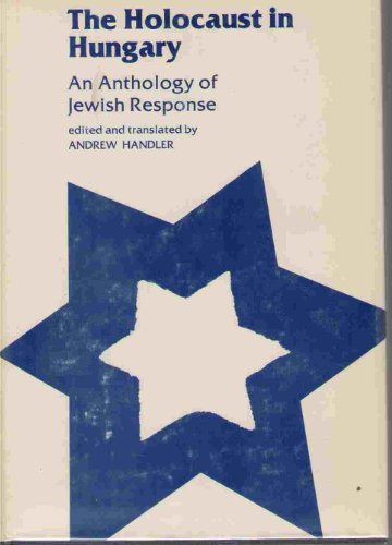 Beispielbild fr The Holocaust in Hungary: An Anthology of Jewish Response (Judaic Studies Series (Unnumbered).) zum Verkauf von Wonder Book