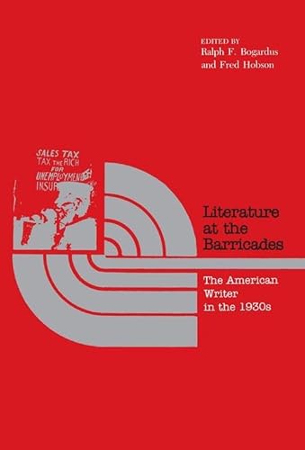 Imagen de archivo de Literature at the Barricades: The American Writer in the 1930s a la venta por HPB-Red