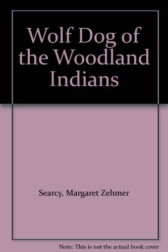 Imagen de archivo de Wolf Dog of the Woodland Indians a la venta por zeebooks