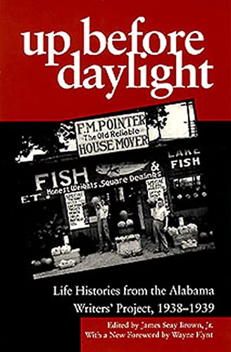 Stock image for Up Before Daylight: Life Histories from the Alabama Writers' Project, 1938-1939 for sale by Half Price Books Inc.
