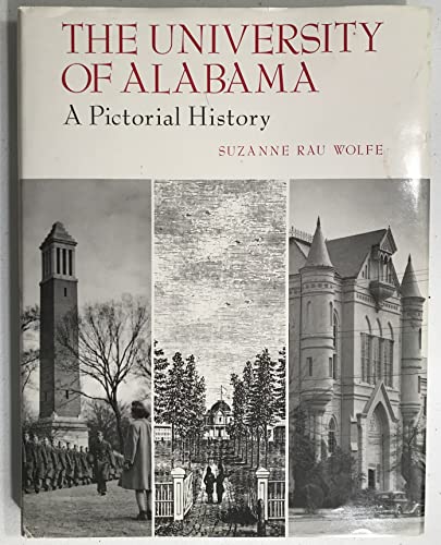 THE UNIVERSITY OF ALABAMA: A PICTORIAL HISTORY.