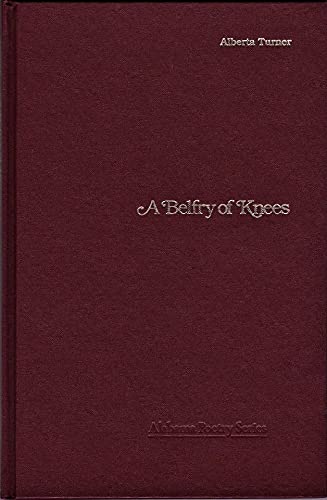 9780817301279: A Belfry of Knees (Alabama Poetry Series)