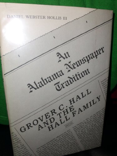 Stock image for An Alabama Newspaper Tradition: Grover Hall and the Hall Family for sale by ThriftBooks-Atlanta
