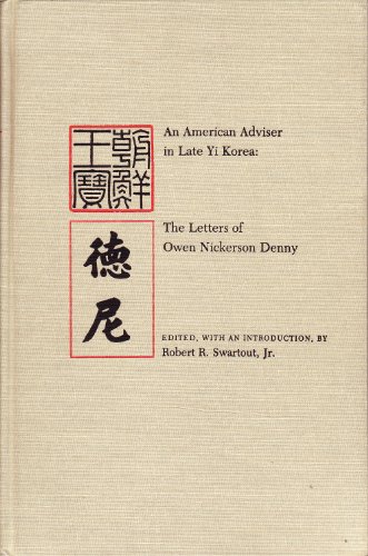 Stock image for An American Advisor in Late Yi Korea: The Letters of Owen Nickerson Denny for sale by K & L KICKIN'  BOOKS