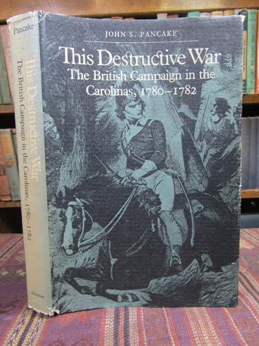 Beispielbild fr This Destructive War: the British Campaign in the Carolinas, 1780-1782 zum Verkauf von GF Books, Inc.