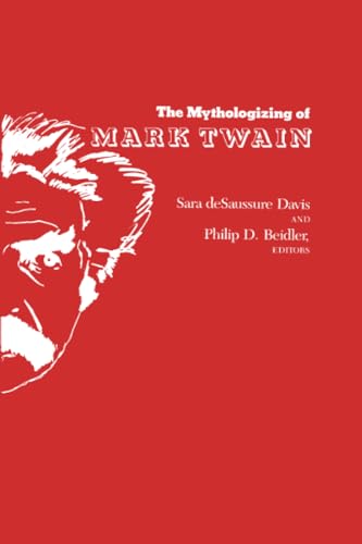 Imagen de archivo de The Mythologizing of Mark Twain (Alabama Symposium on English & Ameri) a la venta por Books From California