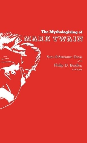 9780817302016: The Mythologizing of Mark Twain (Alabama Symposium on English & Ameri)