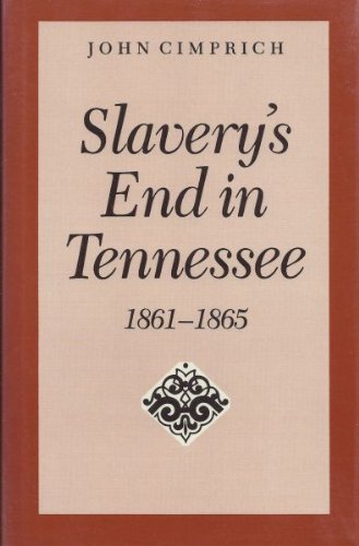 Imagen de archivo de Slavery's End in Tennessee a la venta por Better World Books: West