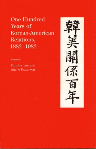 Stock image for One Hundred Years of Korean-American Relations 1882-1982 for sale by Winged Monkey Books