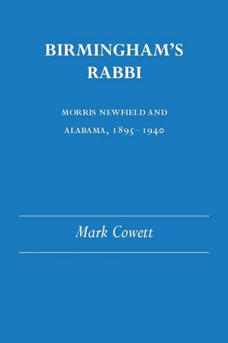 Birmingham's Rabbi Morris Newfield & Alabama, 1895-1940 (judaic Studies)