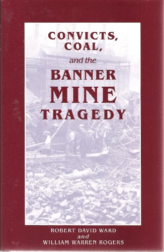 Beispielbild fr Convicts, Coal, and the Banner Mine Tragedy zum Verkauf von Martin Nevers- used & rare books