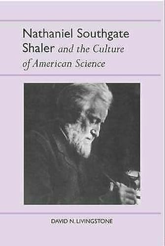 Imagen de archivo de Nathaniel Southgate Shaler and the Culture of American Science a la venta por Better World Books