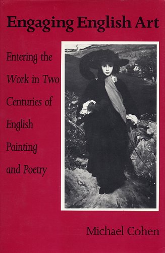 Beispielbild fr Engaging English Art: Entering the Work in Two Centuries of English Painting and Poetry zum Verkauf von Redux Books