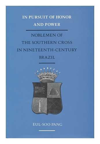 Stock image for In Pursuit of Honor and Power: Noblemen of the Southern Cross in Nineteenth-Century Brazil for sale by Sessions Book Sales