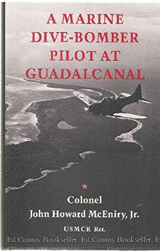 A Marine Dive Bomber Pilot At Guadalcanal.