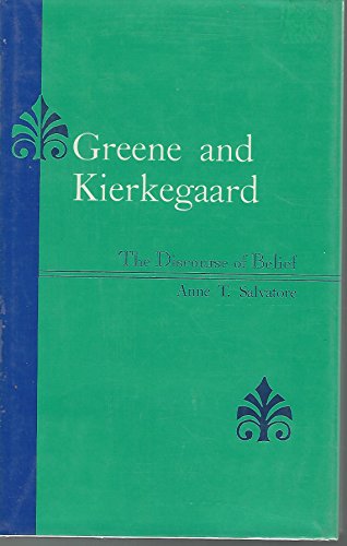 Beispielbild fr Greene and Kierkegaard: The Discourse of Belief zum Verkauf von Poverty Hill Books